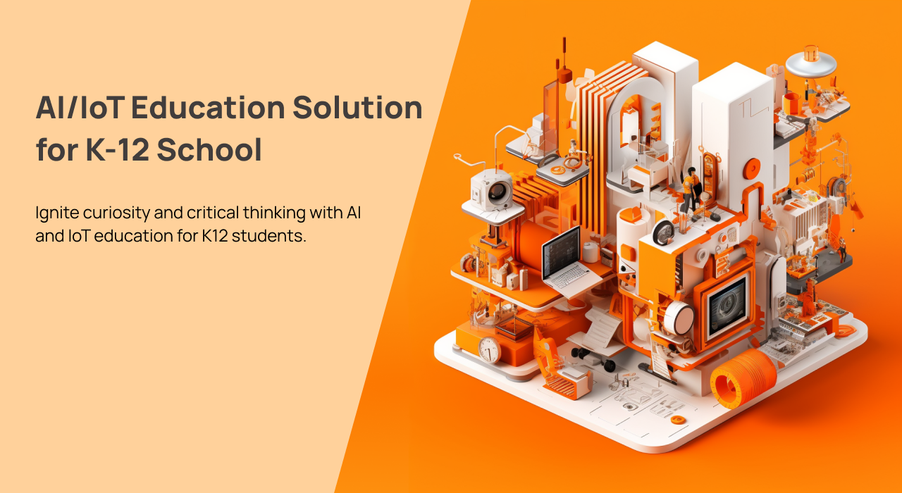 Weeemake IoT and AI Education Solution-Empowering K-12 Students in the World of STEAM Education 
